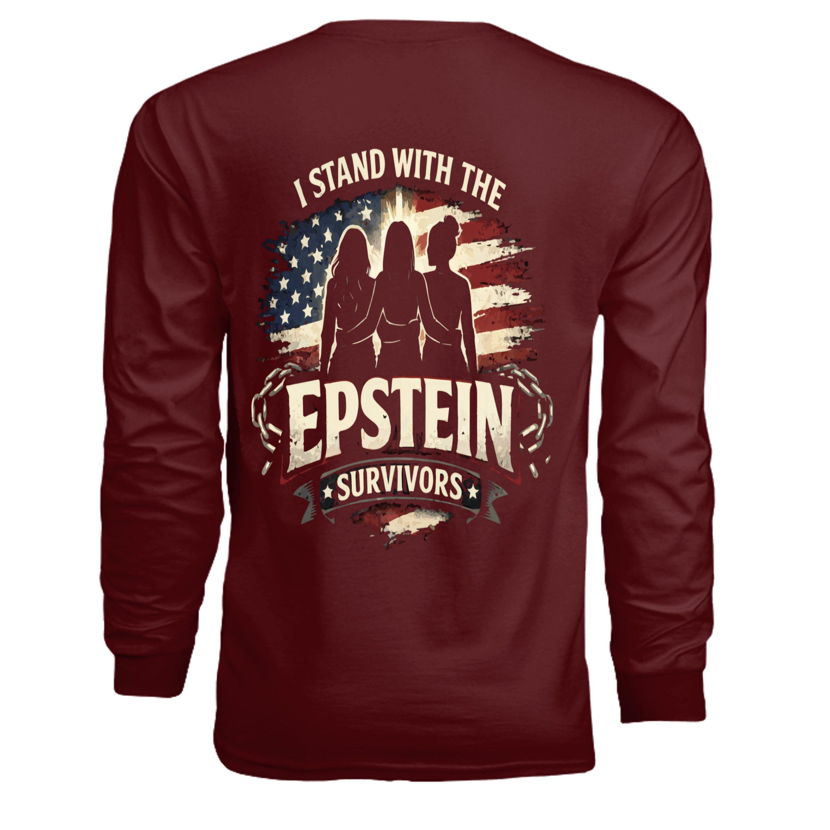 Maroon long-sleeve shirt with "I Stand With The Epstein Survivors" featuring three silhouettes and a distressed US flag.