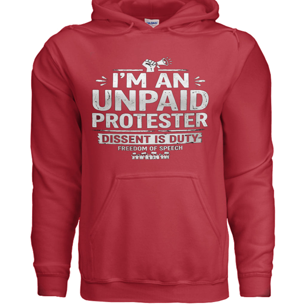 Red Gildan G185 8 oz heavy-blend hoodie with bold white text I'M AN UNPAID PROTESTER and FREEDOM OF SPEECH