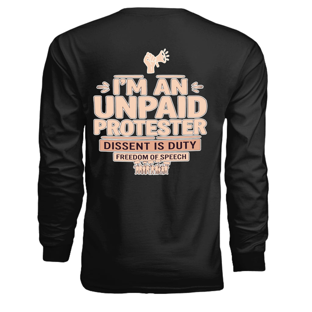Back view of black long-sleeve tee with bold peach text "I'M AN UNPAID PROTESTER" and protest slogans.