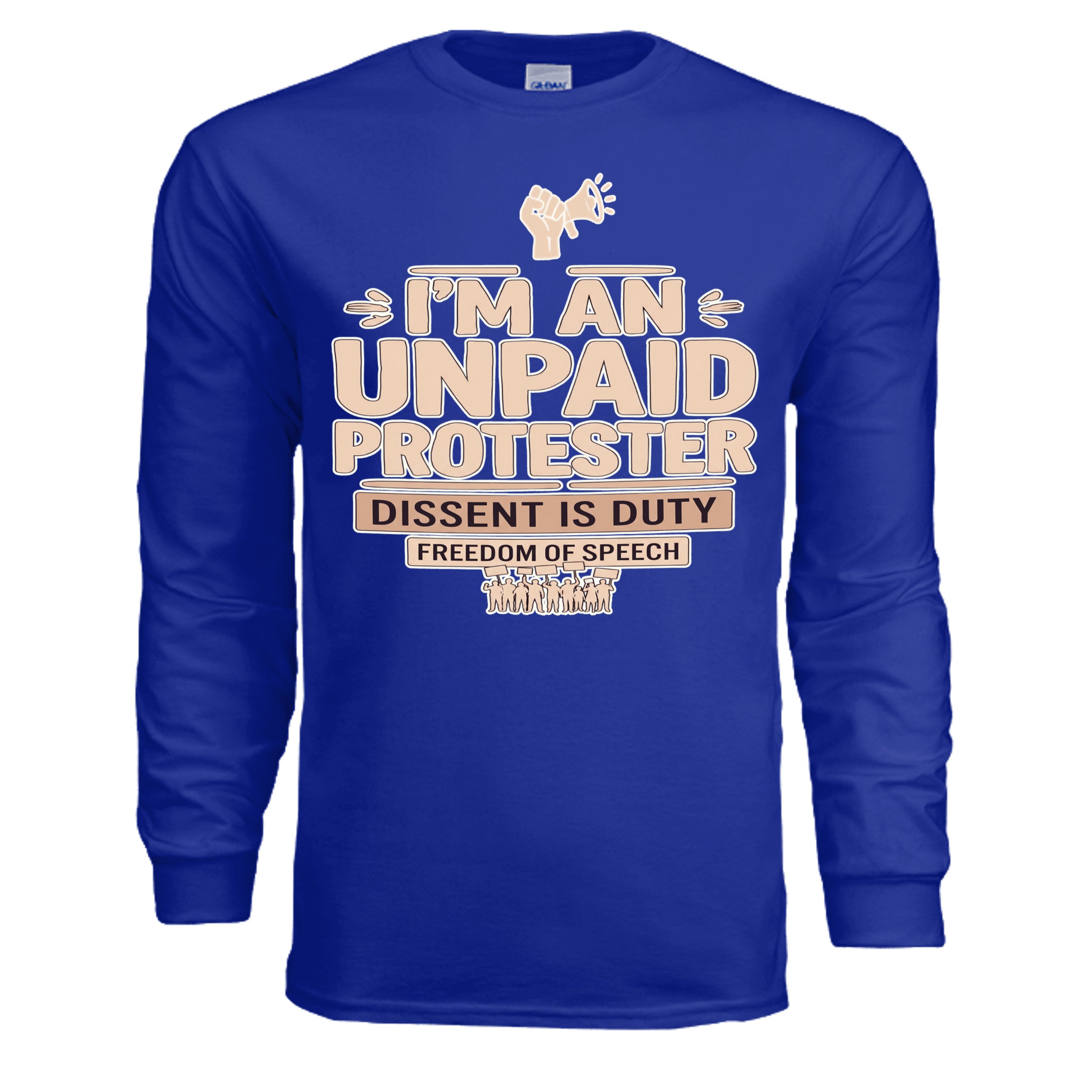 Blue long-sleeve tee with beige “I’m an unpaid protester” typography and megaphone graphic.