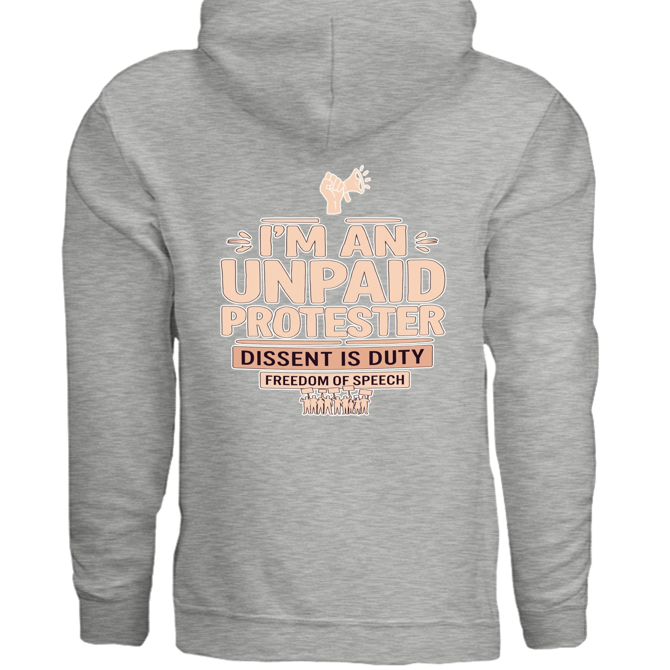 Gray hoodie with peach-colored Unpaid Protester typography and protest icons on the back.