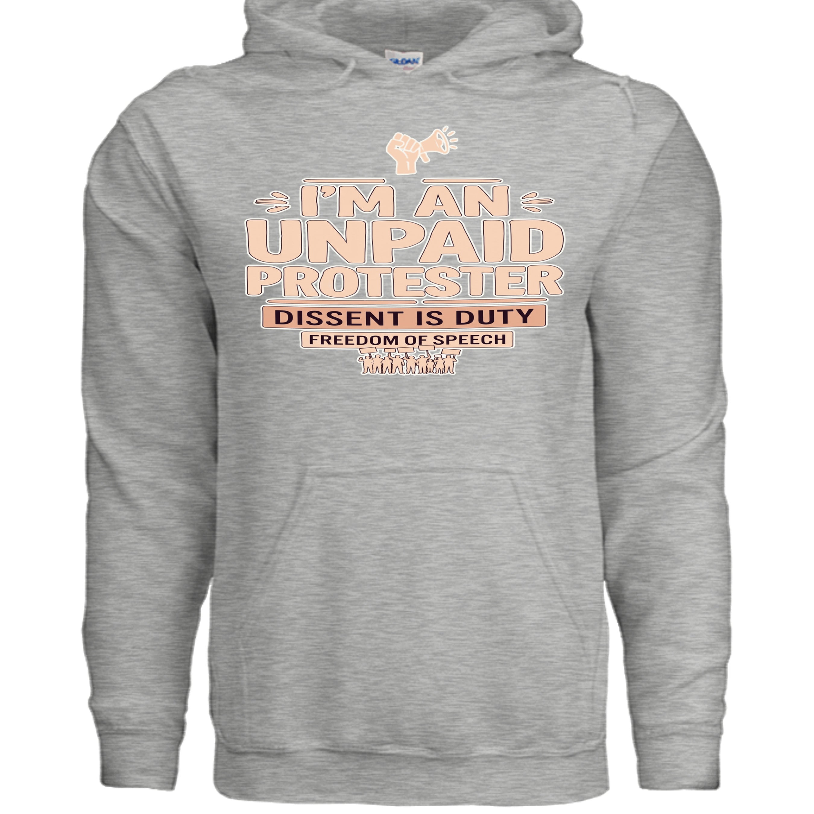 I'M AN UNPAID PROTESTER graphic on a gray hoodie featuring a raised fist, megaphone, and dissent slogans.
