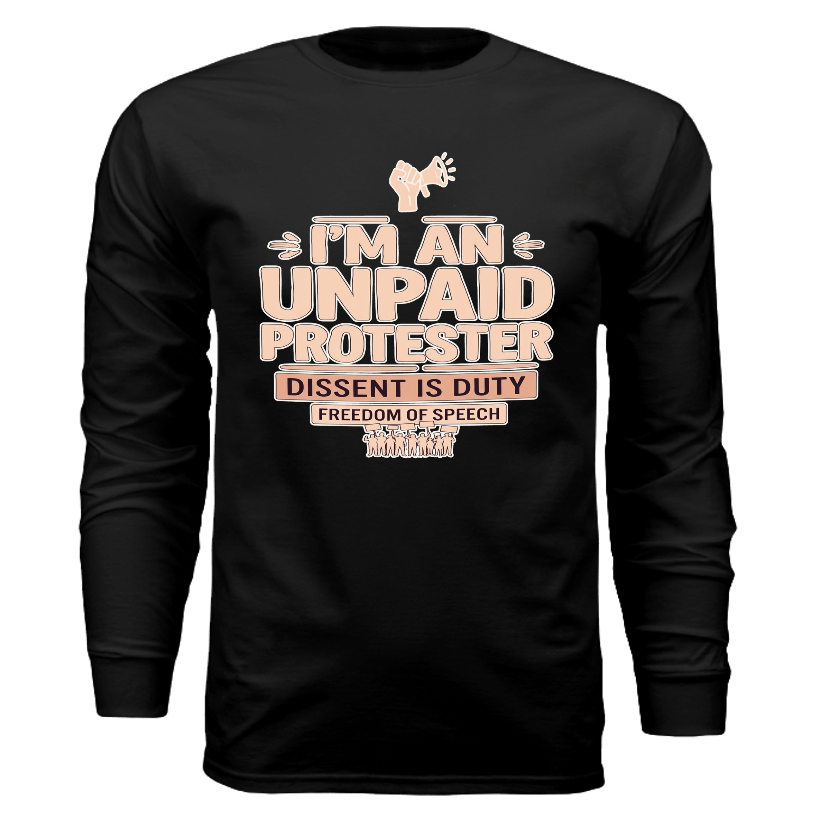 I'm an Unpaid Protester Premium Long Sleeve Shirt by Urban Artistic Threads with typography and megaphone graphic.