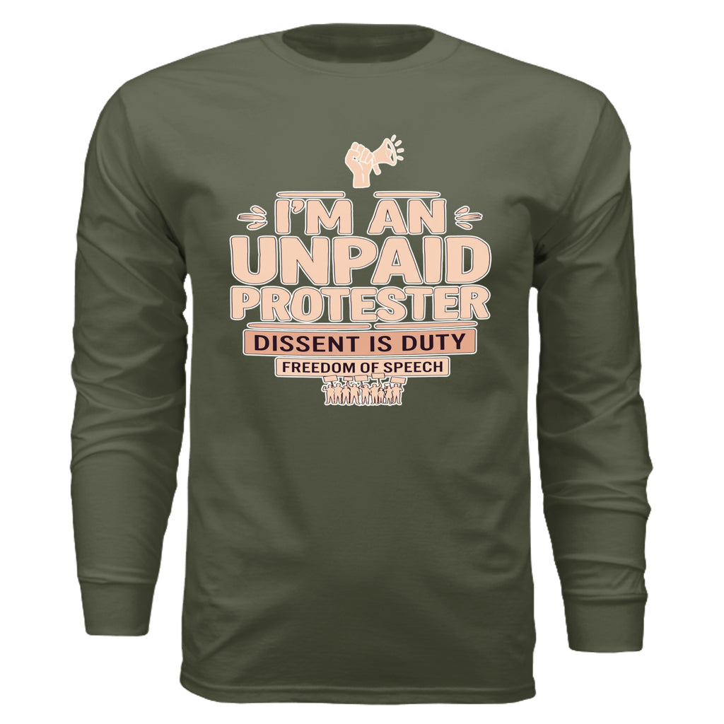 Olive long-sleeve shirt with pink graphic reading I'm an unpaid protester, dissent is duty, freedom of speech.