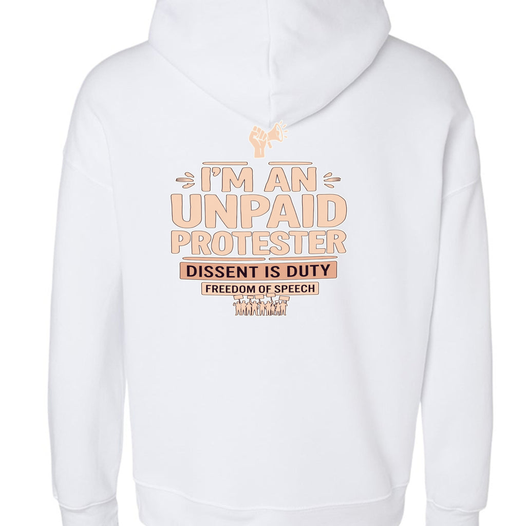 Back view of white Unpaid Protester hoodie with peach typography reading I'M AN UNPAID PROTESTER and slogans.