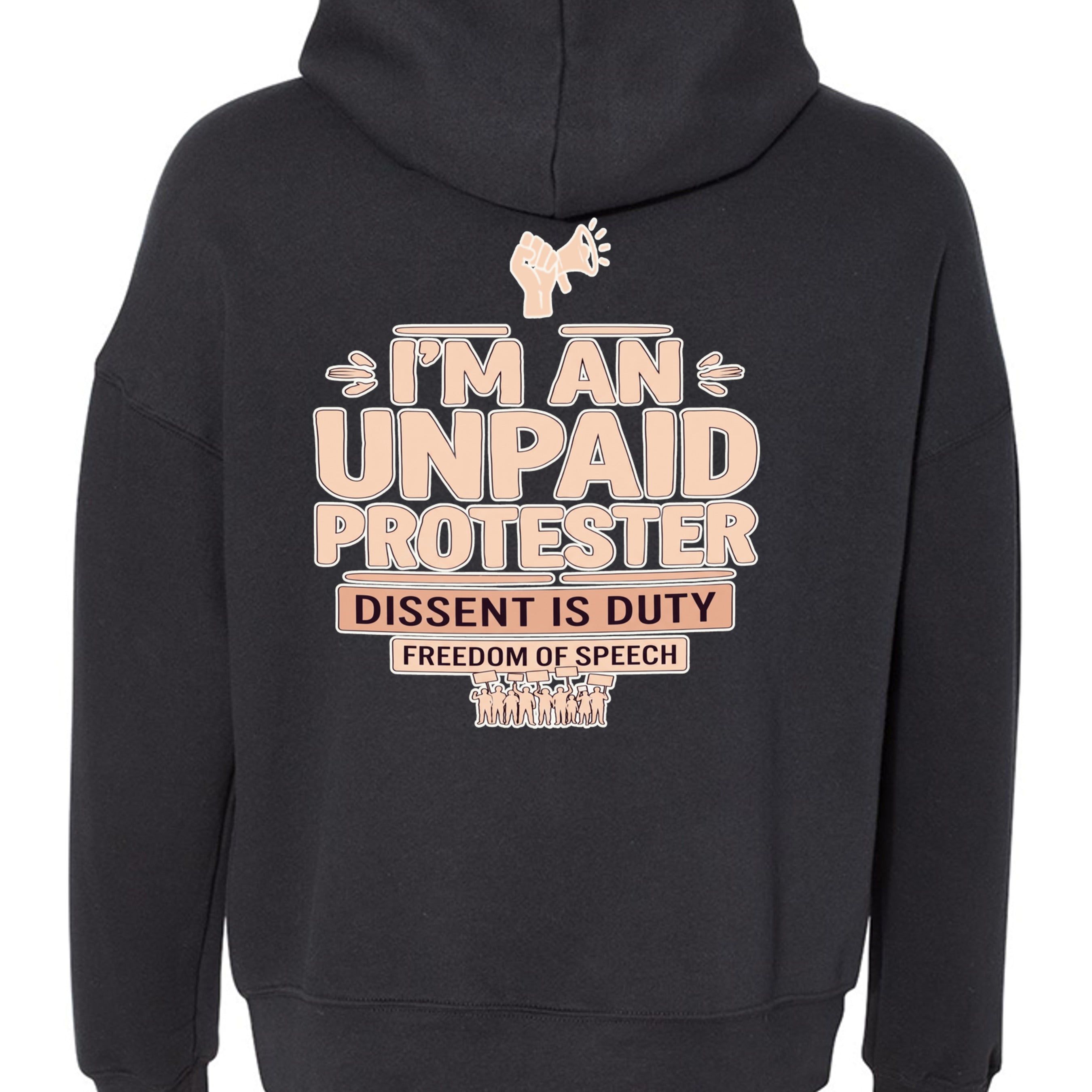 Back view of black hoodie with bold I'M AN UNPAID PROTESTER graphic and protest icons.
