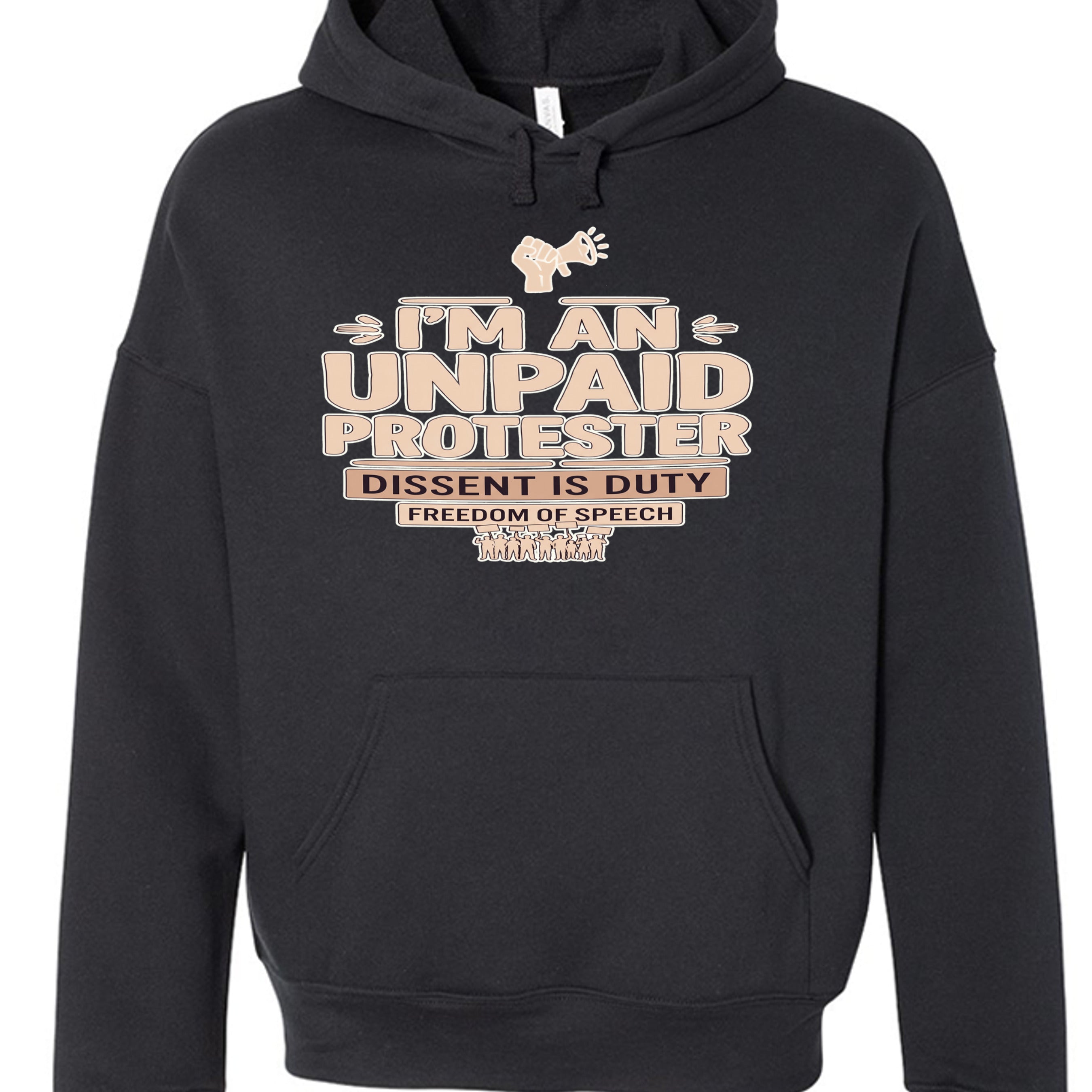 Black Unpaid Protester hoodie featuring peach typography reading I'M AN UNPAID PROTESTER with a raised fist icon.