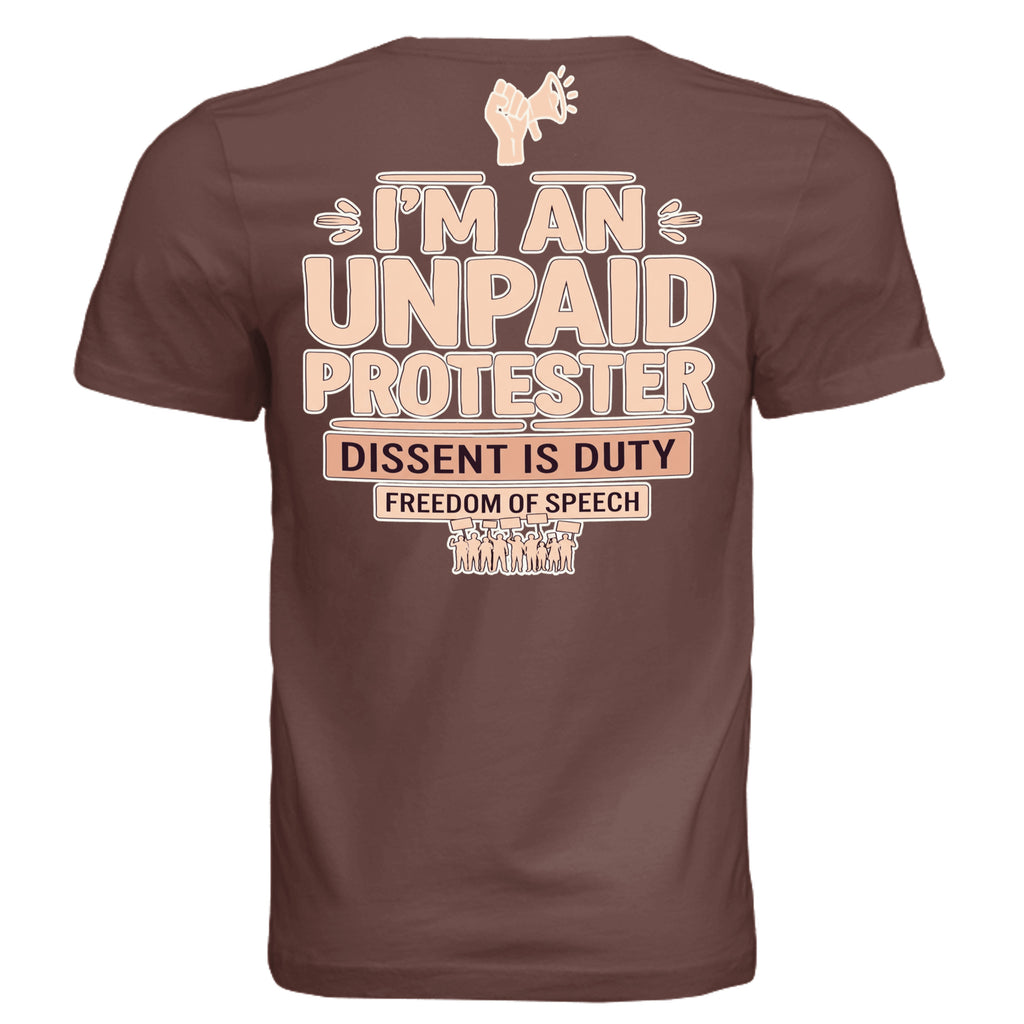 Back view of a brown Unpaid Protester tee with beige typography: I'M AN UNPAID PROTESTER and DISSENT IS DUTY.