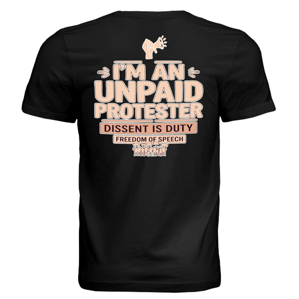Unpaid Protester graphic tee with bold I'M AN UNPAID PROTESTER text and megaphone icon.
