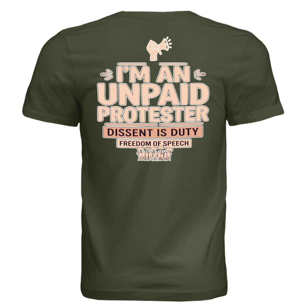 Back view of olive green tee with bold I'M AN UNPAID PROTESTER typography and protest slogans