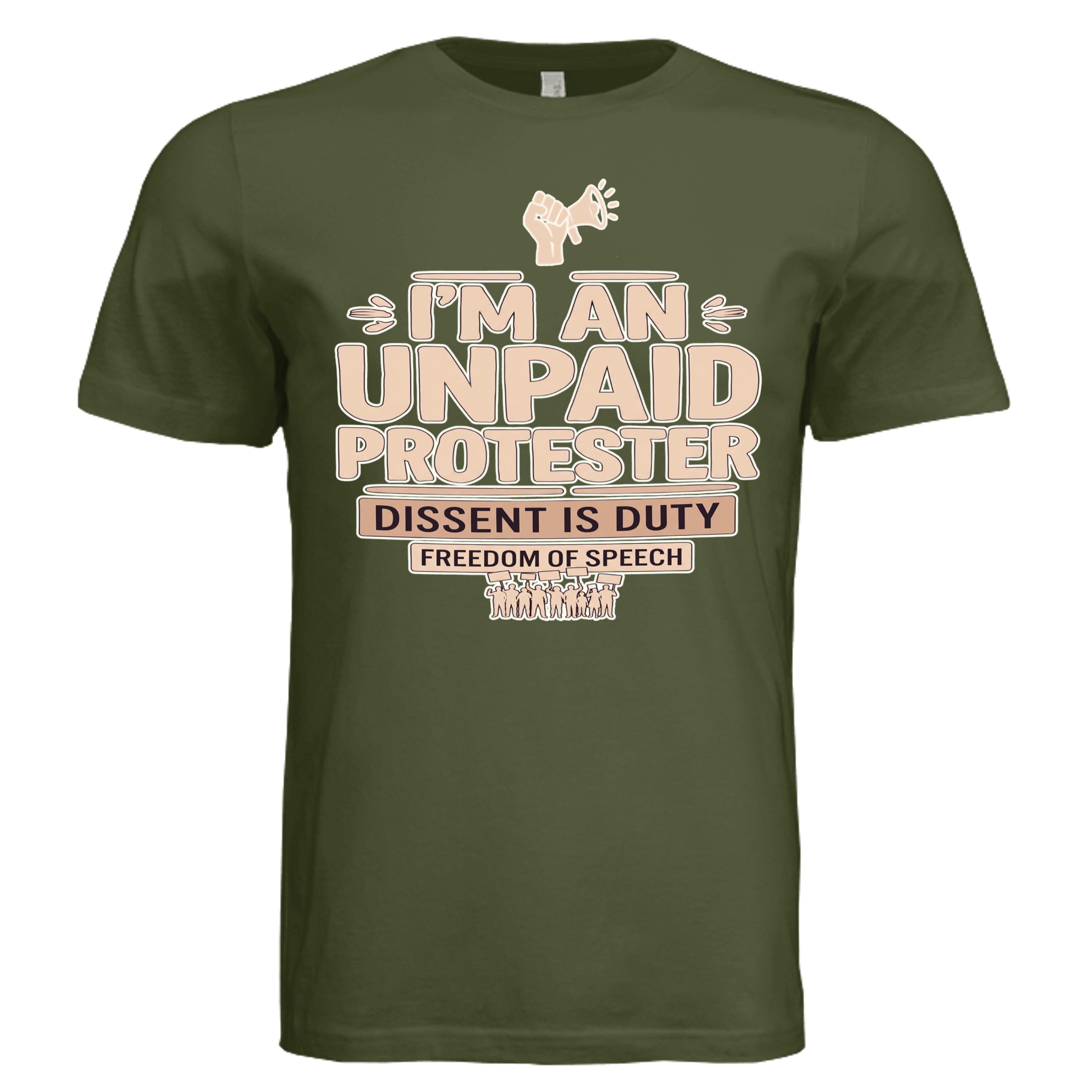 Olive green graphic tee reading I'M AN UNPAID PROTESTER with bold typography and protest imagery.