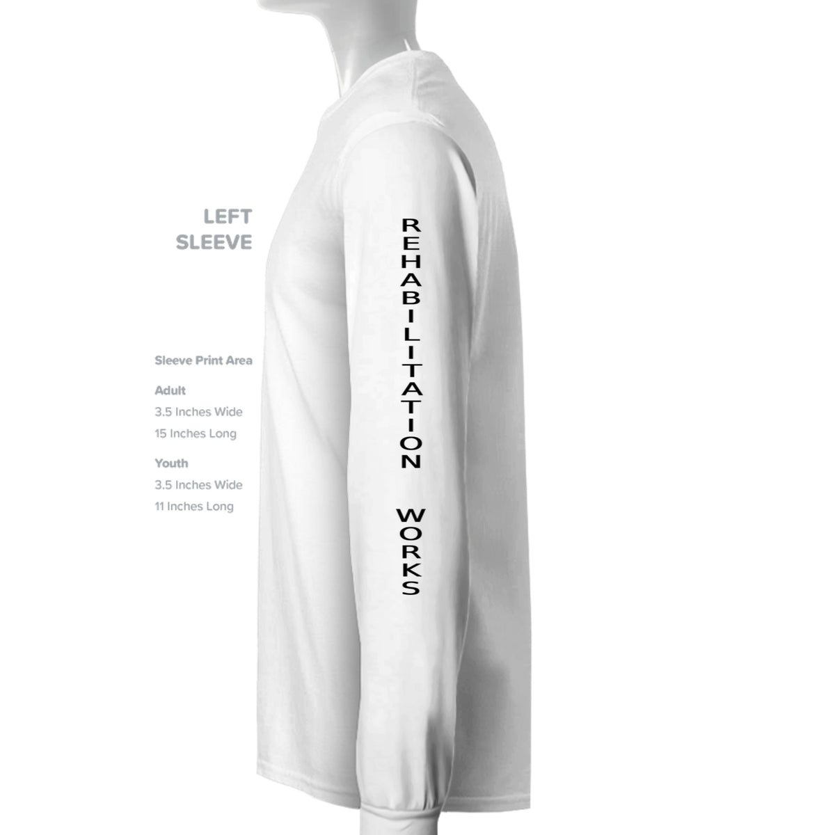 White long sleeve tee featuring vertical "REHABILITATION WORKS" text on the left sleeve for second chances advocacy.