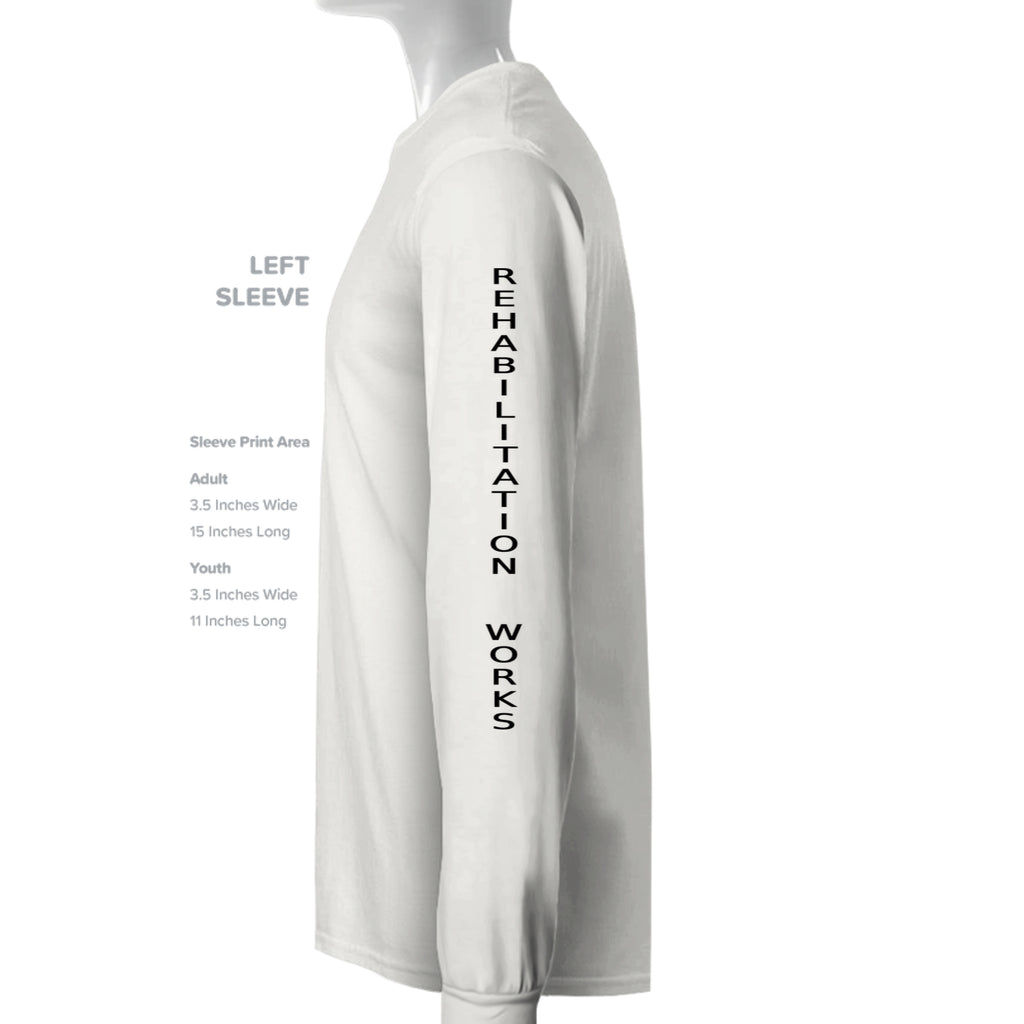 White long sleeve tee featuring vertical "REHABILITATION WORKS" text on the left sleeve, promoting second chances and social reform.